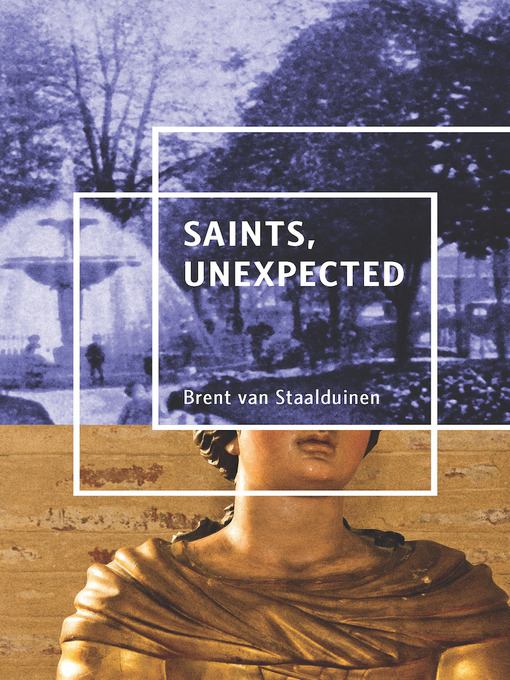 Title details for Saints, Unexpected by Brent van Staalduinen - Available